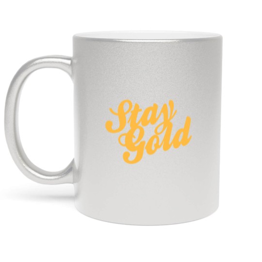 Discover Stay Gold - Outsiders Metallic Mugs
