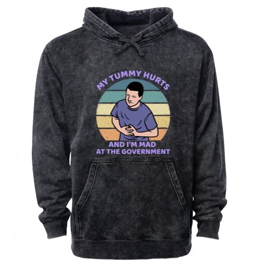 Discover My Tummy Hurts and I'm Mad At The Government Mineral Wash Hoodies, Funny Meme Mineral Wash Hoodies