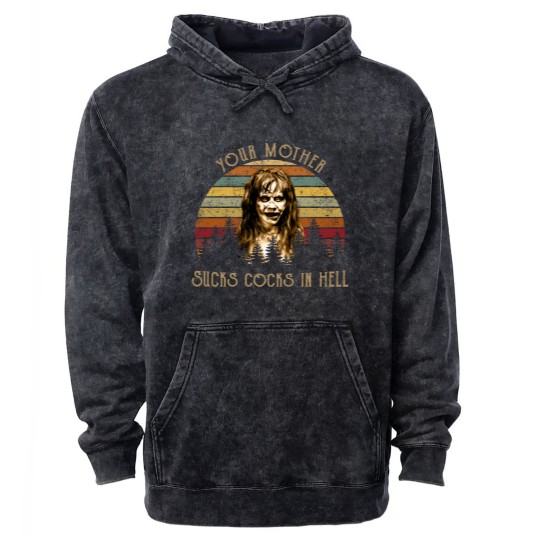 Discover Your Mother Sucks Cocks in Hell Mineral Wash Hoodies