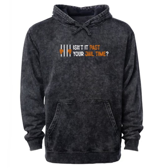 Discover Isn't it past your jail time? Mineral Wash Hoodies, Anti Trump Oscars Mineral Wash Hoodies, Funny Political