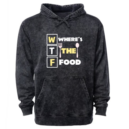 Discover Where's the food funny food pun quote meme Mineral Wash Hoodies