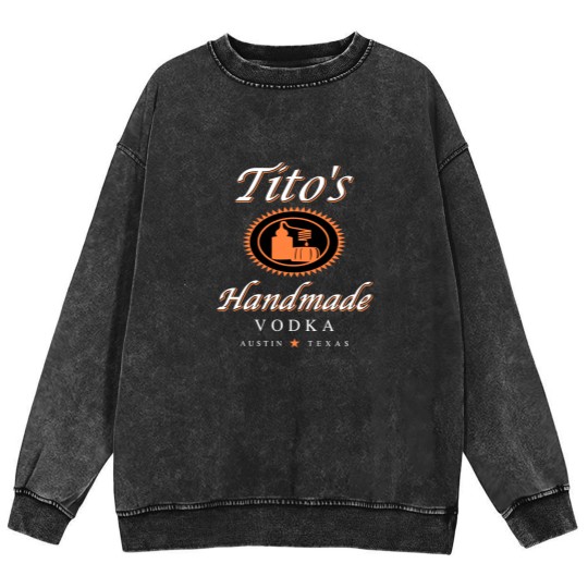 Discover Tito Mineral Wash Sweatshirts, TITO'S Handmade Vodka Mineral Wash Sweatshirts, Austin Mineral Wash Sweatshirts