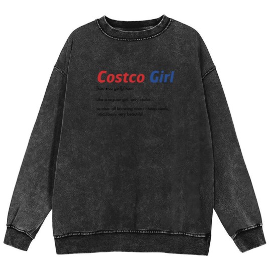 Discover Funny Costco Mineral Wash Sweatshirts "Costco Girl" Costco Costco Employees and  Costco Lovers
