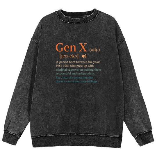 Discover funny gen x definition sarcasm humor 1960 1980 birthday Mineral Wash Sweatshirts