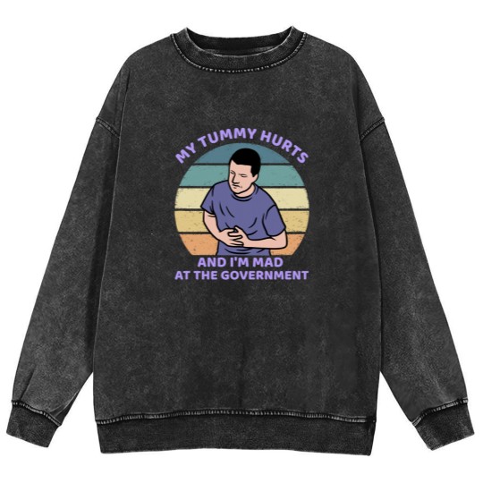 Discover My Tummy Hurts and I'm Mad At The Government Mineral Wash Sweatshirts, Funny Meme Mineral Wash Sweatshirts