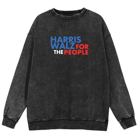 Discover Harris Walz For The People, Harris Walz , Harris Walz Mineral Wash Sweatshirts