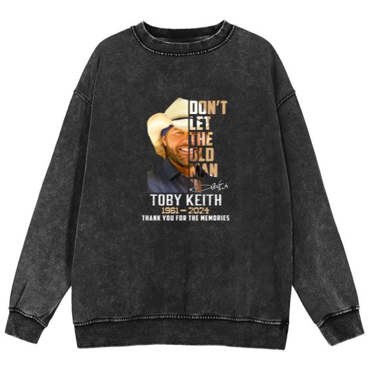 Discover Toby Keith Mineral Wash Sweatshirts, In Memory Of Toby Keith 1961 2024 Mineral Wash Sweatshirts, Toby Keith Honoring Mineral Wash Sweatshirts