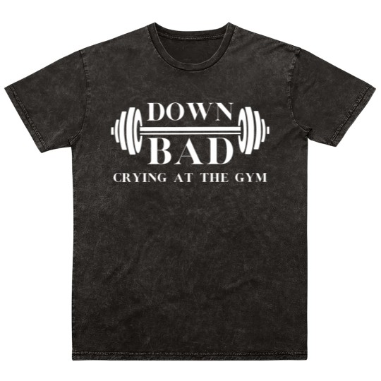 Discover Down Bad Mineral Wash T Shirts Crying At the Gym Mineral Wash T Shirts