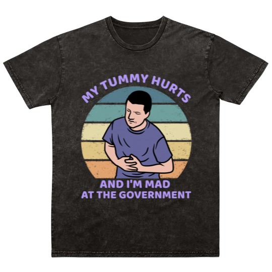 Discover My Tummy Hurts and I'm Mad At The Government Mineral Wash T Shirts, Funny Meme Mineral Wash T Shirts