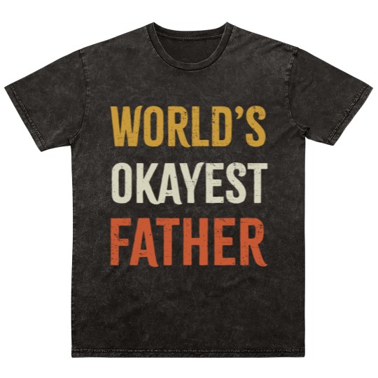 Discover Worlds Okayest Father Mineral Wash T Shirts