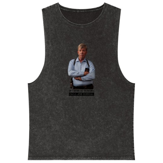 Discover Joe Kenda Mineral Wash Tank Tops If I Ever Go Missing Call Joe Kenda Mineral Wash Tank Tops