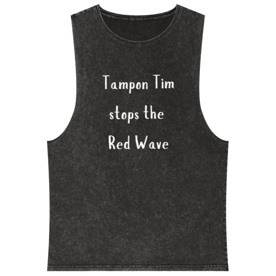 Discover Tampon Tim Stops The Red Wave | Walz | 2024 Election Mineral Wash Tank Tops