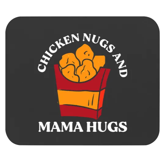 Discover Chicken Nugs And Mama Hugs Funny Toddler Nuggets Lover 22 Mouse Pads
