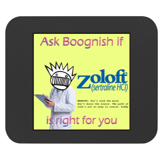 Discover Ask Boognish if Zoloft Is Right For You Mouse Pads