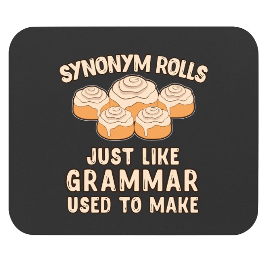 Discover Synonym Rolls Just Like Grammar Used To Make Food Gift Relaxed Fit Synonym Rolls Just Like Grammar Used To Make Food Gift Relaxed Fit Mouse Pads