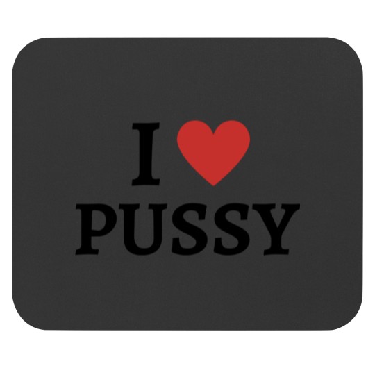 Discover I Love Pussy Mouse Pads