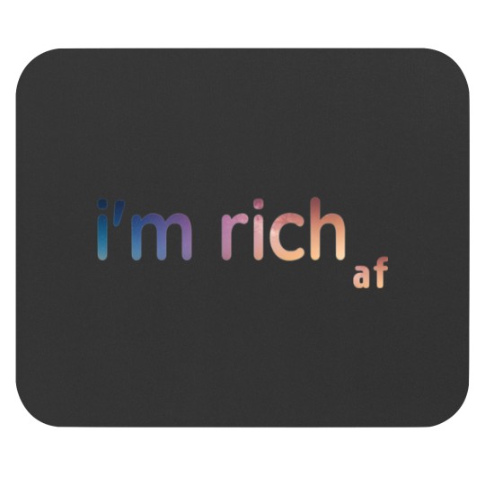 Discover im rich af Mouse Pads