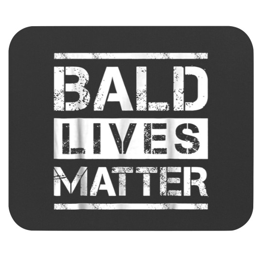 Discover Bald Lives Matter- Funny Bald Head Tee s For Man For Women LoveForT-Shir Mouse Pads