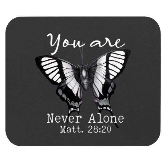 Discover You Are NeverAlone Butterfly Jesus Christian Matthew 2820 Mouse Pads