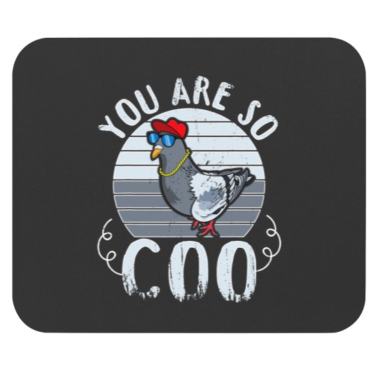 Discover You Are So Coo Pigeons Women Funny Pigeon Birds Love Mouse Pads