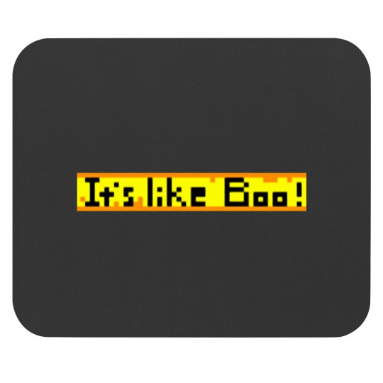 Discover Its like Boo Mouse Pads