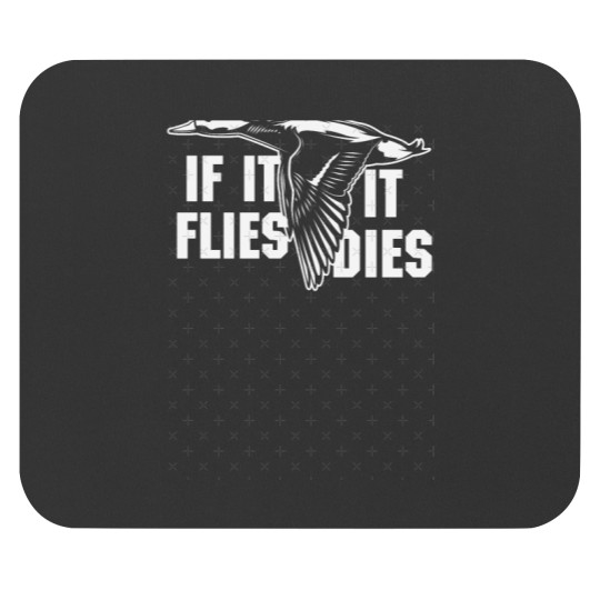 Discover If It Flies It Will Be Hunted Mouse Pads