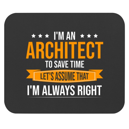 Discover Architecture Lets Assume That Im Always Right Architect Mouse Pads