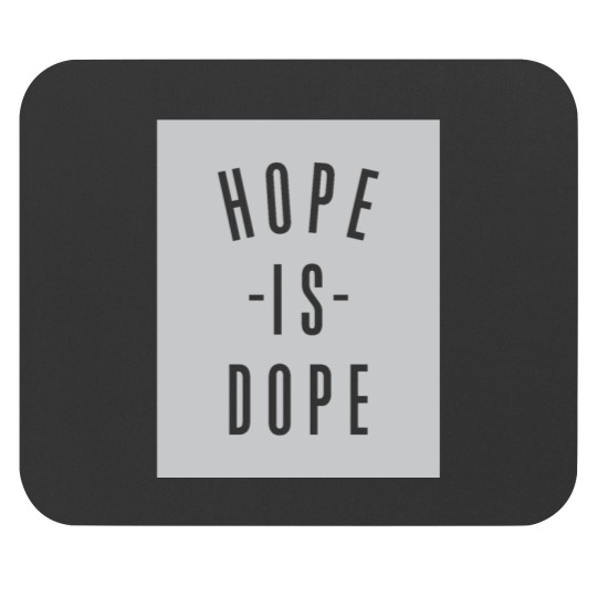 Discover HOPE IS DOPE - Mental Health First Aid Mouse Pads