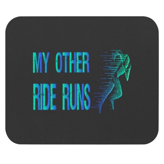 Discover My Other Ride...RunsGift For Runners Mouse Pads
