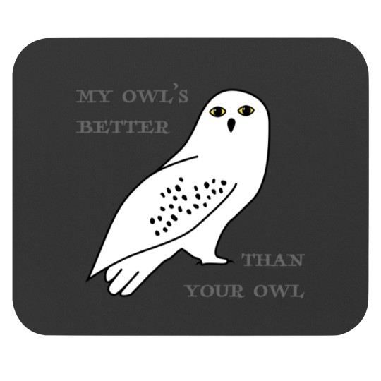 Discover My owl_s better than your owl17 Mouse Pads