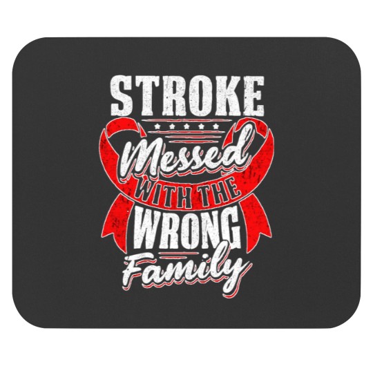 Discover Stroke Messed With The Wrong Family Shirt Mouse Pads