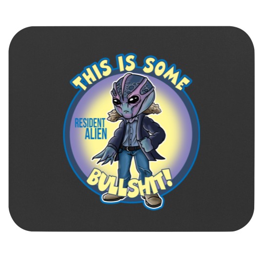 Discover Resident Alien This Is Some Bullsht Mouse Pads