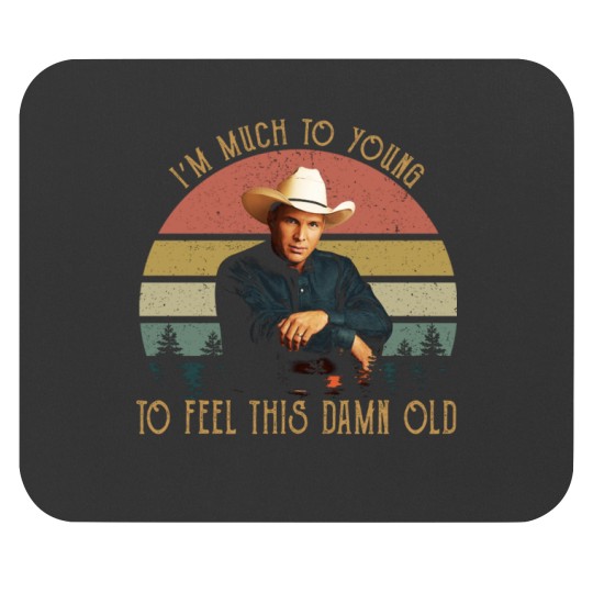 Discover Vintage Garth Tees Brooks-I'm Much To Young To Feel This-Damn-Old Mouse Pads