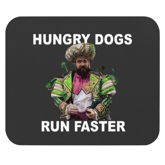 Discover Hungry Dogs Run Faster Mouse Pads