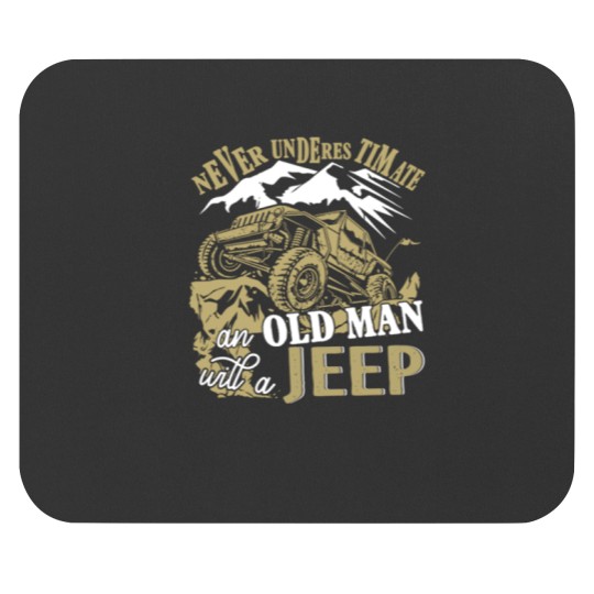 Discover -Jeep-Never Underestimate an old man with a-jeep- Mouse Pads