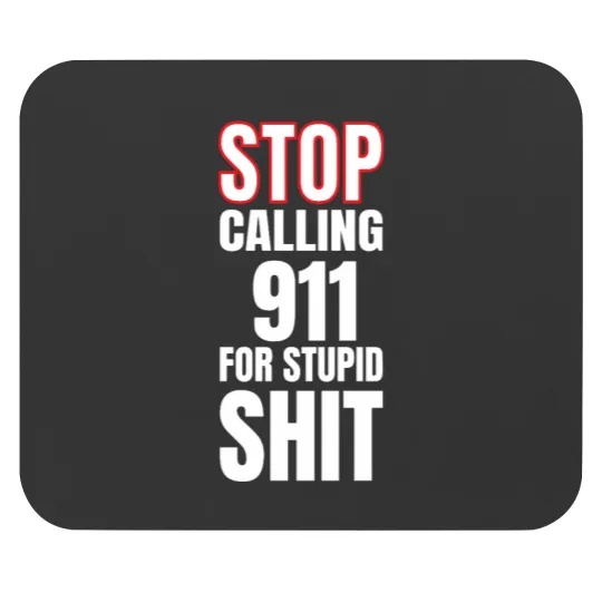 Discover 911 DISPATCHER Stop Calling 911 Mouse Pads