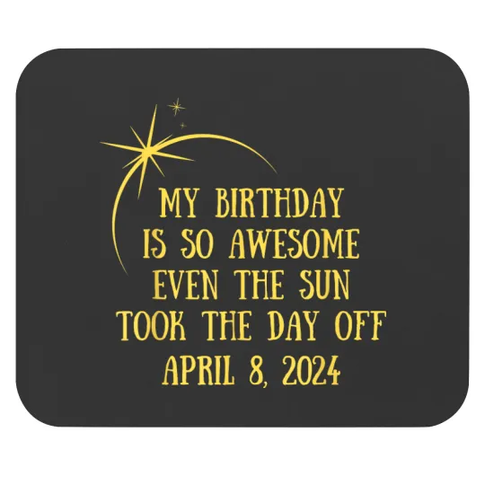 Discover Eclipse Birthday - April 8 2024 Birthday Eclipse Gifts  Mouse Pads