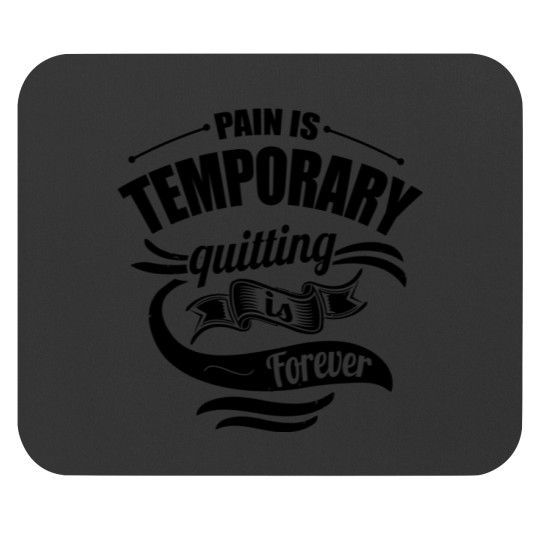 Discover Pain Is Temporary Quitting Is Forever Gym Mouse Pads