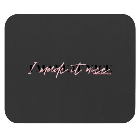 Discover I made it nice- Dorinda Medley Quote RHONY Mouse Pads