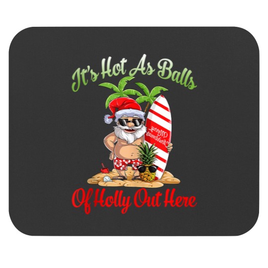Discover Funny Christmas In July Hot As Balls Santa Summer Party Mouse Pads