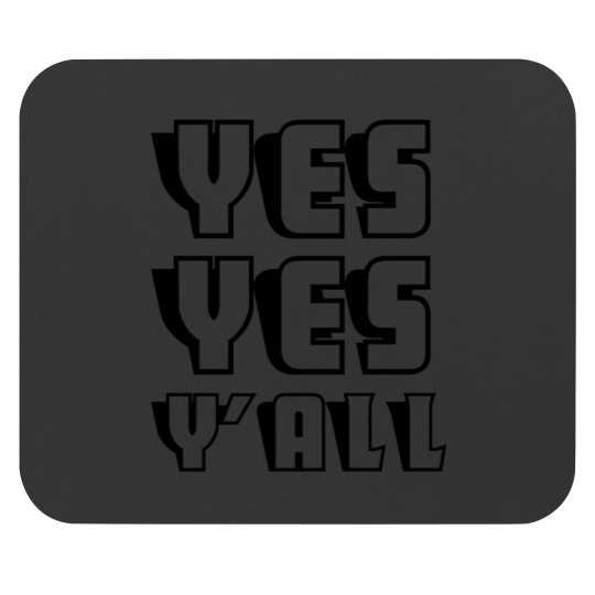 Discover YesYes Y’all Mouse Pads