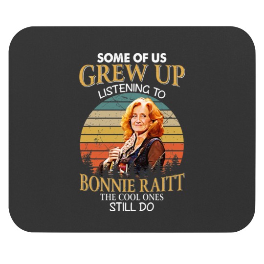 Discover Some Of Us Grew Up Listening To Bonnie Raitt The Cool Ones Still Do Vintage Mouse Pads