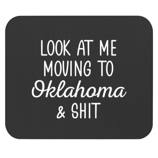 Discover Look At Me Moving To Oklahoma Mug Gift, Funny Moving Away Present, Oklahoma Coffee Gift Mouse Pads
