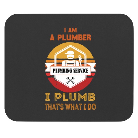 Discover 1 I Am A Plumber I Plumb That_s What I Do Funny Design Vintage Mouse Pads