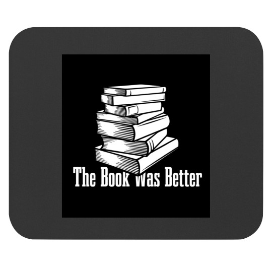 Discover the book was better funny gift for your friends Mouse Pads