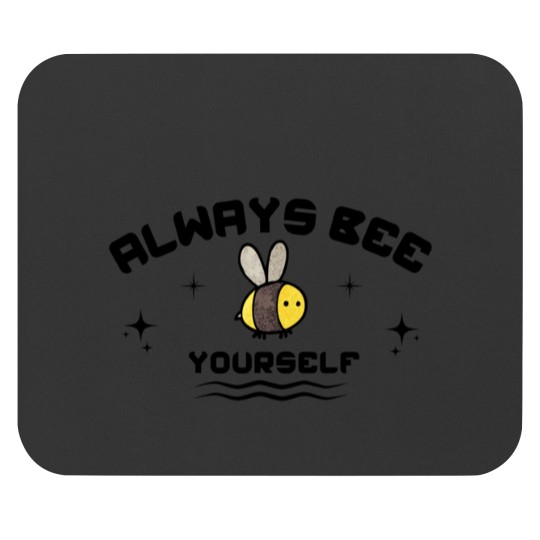Discover Always Bee YourSelf Mouse Pads
