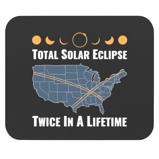 Discover Twice In A Lifetime Solar Eclipse Mouse Pads 2024 Total Eclipse Unisex Mouse Pads