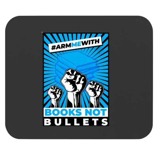 Discover Arm Me With Books Not Bullets Mouse Pads