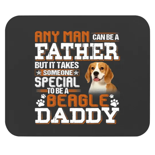 Discover Beagle Dog Any Man Can Become A Father Someone Special Beagle Daddy 47 Beagles Mouse Pads