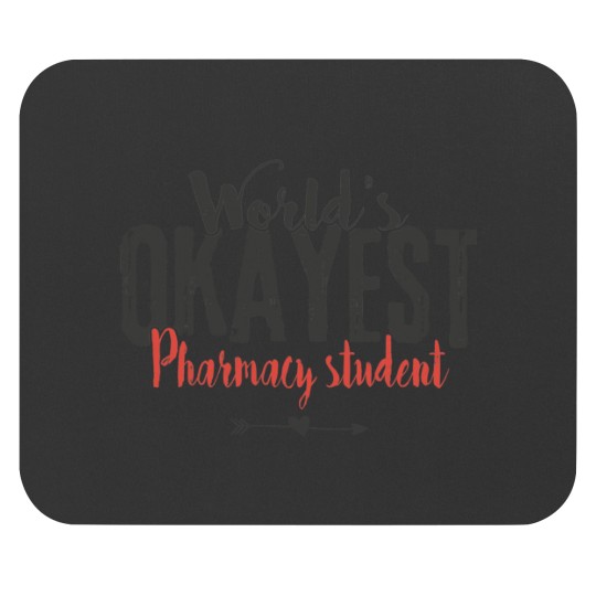 Discover World_s Okayest Pharmacy Student Funny Pharmacist Saying Mouse Pads